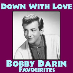 Down With Love Bobby Darin Favourites