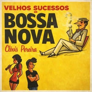 Velhos Sucessos Em Bossa Nova