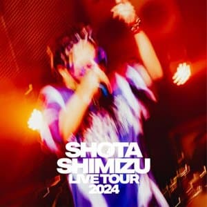 SHOTA SHIMIZU LIVE TOUR 2024
