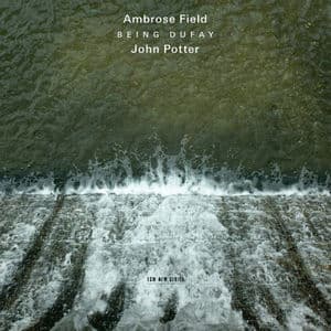 Ambrose Field: Being Dufay