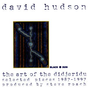 The Art of the Didjeridu: Selected Pieces 1987-1997