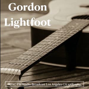 Gordon Lightfoot - KFAC FM Studio Broadcast Los Angeles CA 1968-1969.