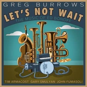 Lets Not Wait: The Music of Ed Bonoff