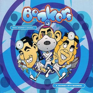 Bonkers 3 - A Journey Into Madness