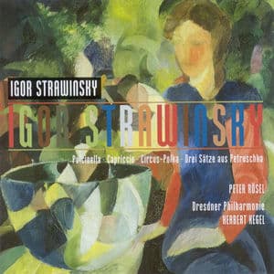 Igor Strawinsky: Pulcinella Suite / Capriccio / Circus Polka / 3 Movements from Petrushka (Rosel, Dresden Philharmonic, Kegel)