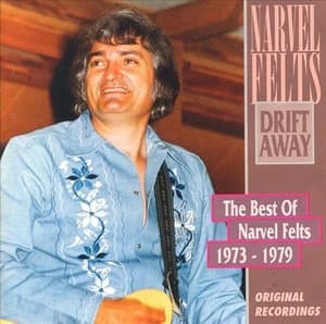 Drift Away - The Best of Narvel Felts 1973-1979