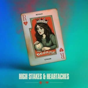 High Stakes & Heartaches