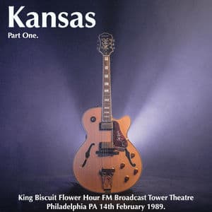 Kansas - King Biscuit Flower Hour FM Broadcast Tower Theatre Philadelphia PA 14th February 1989 Part One.