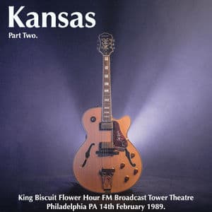 Kansas - King Biscuit Flower Hour FM Broadcast Tower Theatre Philadelphia PA 14th February 1989 Part Two.