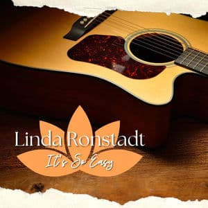 It's So Easy: Linda Ronstadt