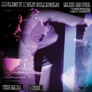 Make Me Feel Anything/I Need