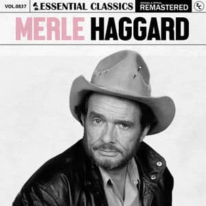 Essential Classics, Vol. 837: Merle Haggard