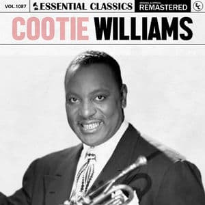 Essential Classics, Vol. 1087: Cootie Williams