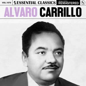 Essential Classics, Vol. 1079: Alvaro Carrillo