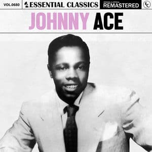 Essential Classics, Vol. 680: Johnny Ace