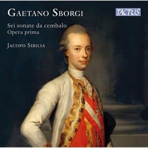 Sborgi: 6 Harpsichord Sonatas, Op. 1 (WORLD PREMIERE RECORDING)