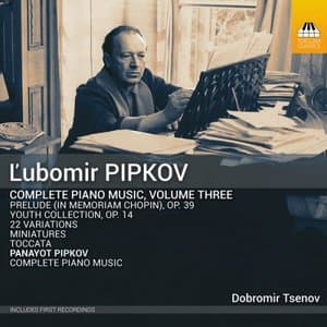 L. Pipkov: Complete Piano Music, Vol. 3 - A. Pipkov: Complete Piano Music