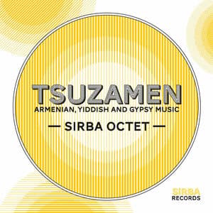 Tsuzamen: Armenian, Yiddish and Gypsy Music