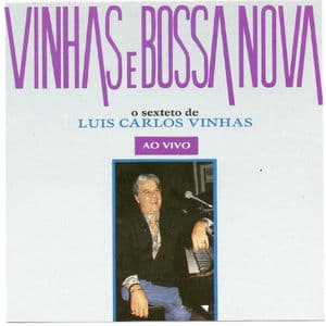 Vinhas e Bossa Nova (Ao Vivo)