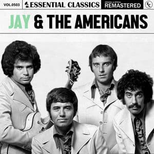 Essential Classics, Vol. 503: Jay & The Americans