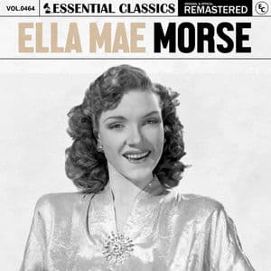 Essential Classics, Vol. 464: Ella Mae Morse
