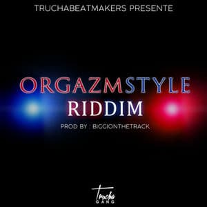 Orgazmstyle Riddim