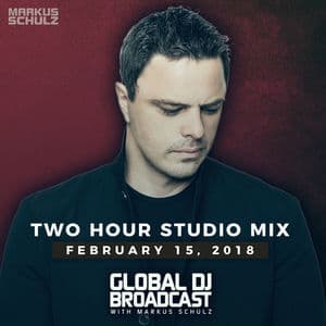 Global DJ Broadcast February 15, 2018 - Markus Schulz 2 Hour Mix