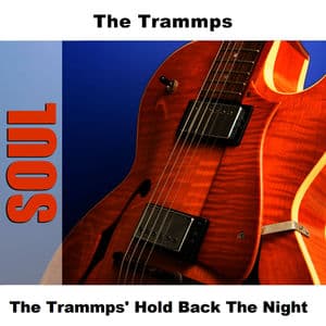The Trammps' Hold Back The Night