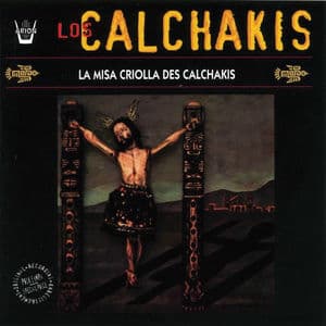 La Missa Criolla des Calchakis