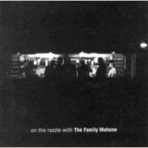 On The Razzle With The Family Mahone