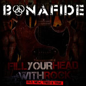 Fill your head with Rock - Old, New, Tried & True