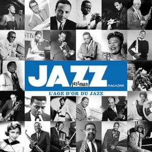 Jazz Mag Jazzman présente : L'âge d'or du Jazz