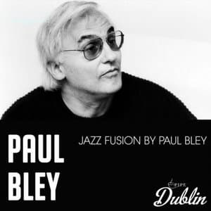 Jazz Fusion by Paul Bley (Remastered)