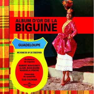 Album d'or de la Biguine: Guadeloupe, musiques d'autrefois