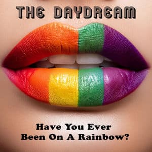 Have You Ever Been On A Rainbow?