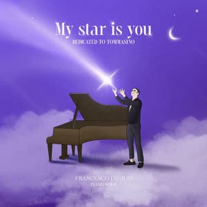 My Star Is You ( Dedicated To Tommasino )