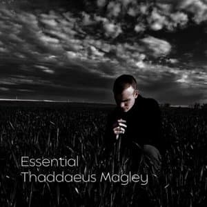 Essential Thaddaeus Magley