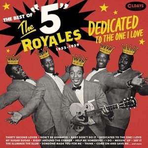 Dedicated To The One I Love (The Best Of The 5 Royales 1952-1959)