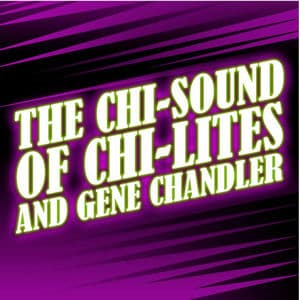 The Chi Sound Of The Chi-Lites And Gene Chandler