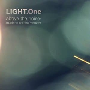 Above the Noise: Music to Still the Moment