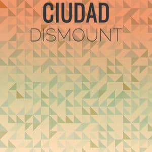 Ciudad Dismount