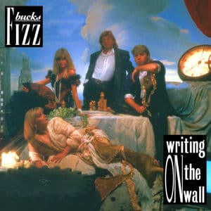 Bucks Fizz / Writing on the Wall