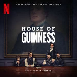 House of Guinness (Soundtrack from the Netflix Series)