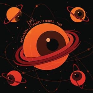 Bossanova x Trompe Le Monde