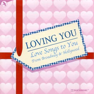 Loving You: Love Songs From Broadway Compilation