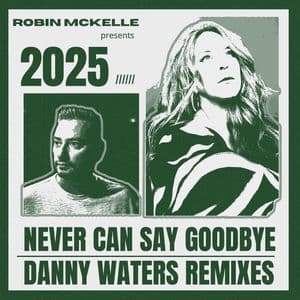 Never Can Say Goodbye (Danny Waters Remixes)