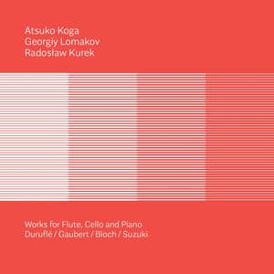 Duruflé, Gaubert, Bloch & Suzuki: Works for Flute, Cello & Piano