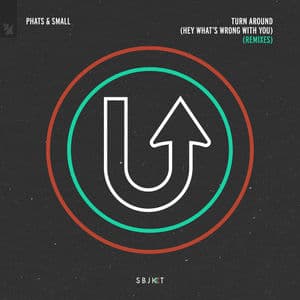 Turn Around (Hey What’s Wrong With You) (Remixes)