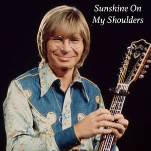 Sunshine On My Shoulders
