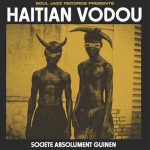 Soul Jazz Records Presents HAITIAN VODOU